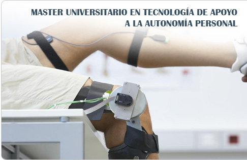 Master Universitario en Tecnolog�a de Apoyo a la Autonom�a Personal
